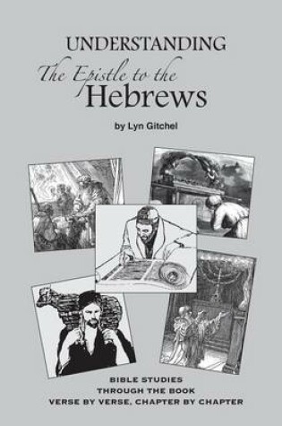 Cover of Understanding the Epistle to the Hebrews