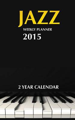 Book cover for Jazz Weekly Planner 2015