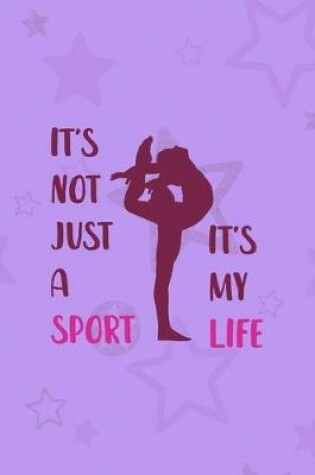 Cover of It's Not Just A Sport It's My Life