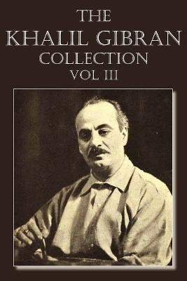 Book cover for The Khalil Gibran Collection Volume III