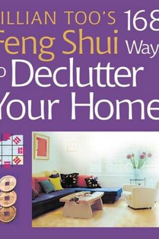 Cover of Lillian Too's 168 Feng Shui Ways to Declutter Your Home