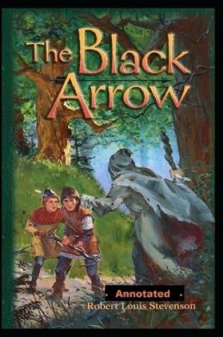 Cover of The Black Arrow Annotated