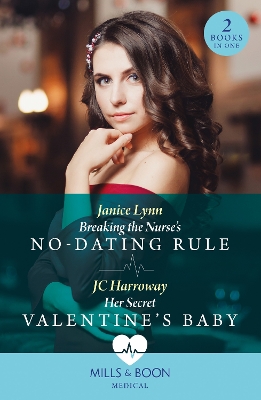 Book cover for Breaking The Nurse's No-Dating Rule / Her Secret Valentine's Baby