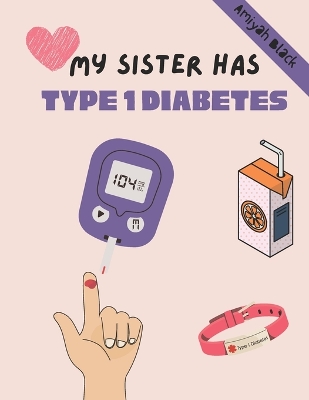 Book cover for My Sister has Type 1 Diabetes