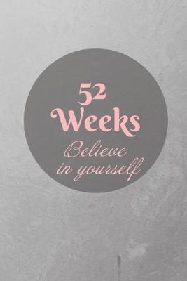 Cover of 52 Weeks Believe in Yourself