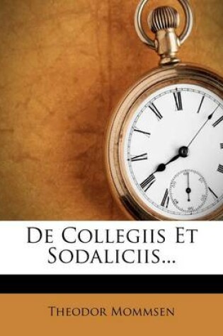 Cover of de Collegiis Et Sodaliciis...