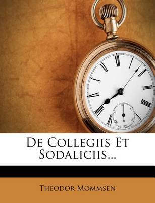 Book cover for de Collegiis Et Sodaliciis...