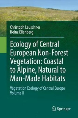 Cover of Ecology of Central European Non-Forest Vegetation: Coastal to Alpine, Natural to Man-Made Habitats