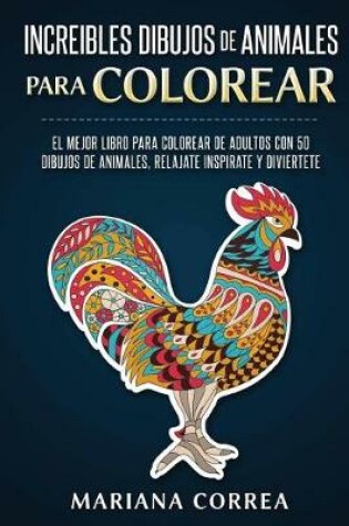 Cover of INCREIBLES DIBUJOS De ANIMALES PARA COLOREAR