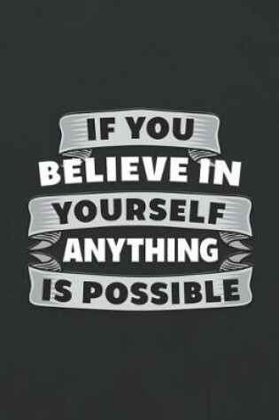 Cover of If You Believe in Yourself Anything Is Possible