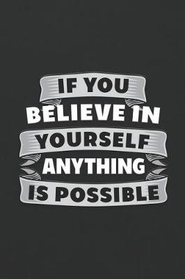 Book cover for If You Believe in Yourself Anything Is Possible