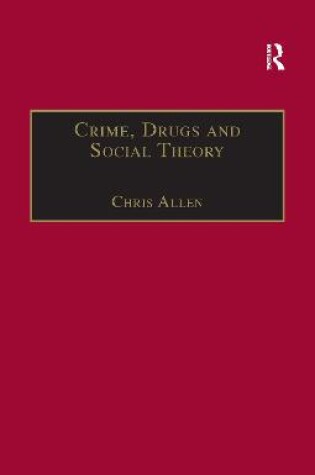 Cover of Crime, Drugs and Social Theory
