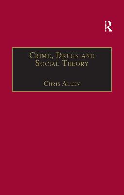 Book cover for Crime, Drugs and Social Theory