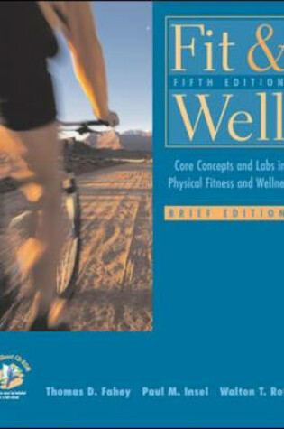 Cover of Fit & Well: Core Concepts and Labs in Physical Fitness and Wellness Brief Edition with Healthquest 4.2 CD-Rom, Fitness