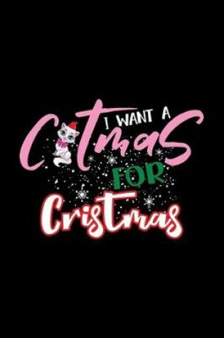 Cover of I Want A Catmas For Christmas