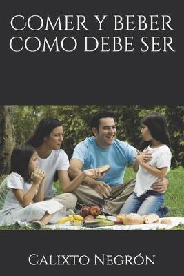 Book cover for Comer y beber como debe ser