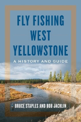 Cover of Fly Fishing West Yellowstone