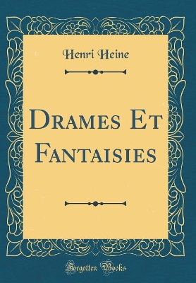 Book cover for Drames Et Fantaisies (Classic Reprint)