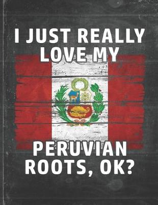 Book cover for I Just Really Like Love My Peruvian Roots