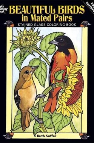 Cover of Beautiful Birds in Mated Pairs Stained Glass Coloring Book