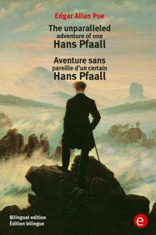 Cover of The unparalleled adventure of one Hans Pfaall/Aventure sens pareille d'un certain Hans Pfaall