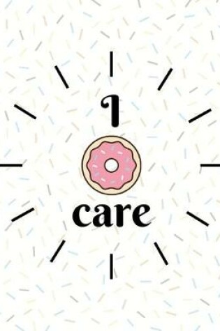 Cover of Middle school reading logs Elementary reading log Softback Size 8 x 10 inch "I donut care"