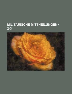 Book cover for Militarische Mittheilungen (2-3)