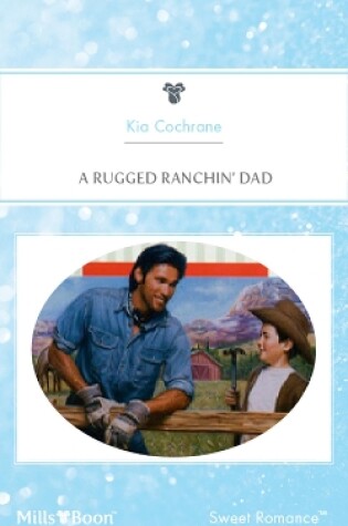 Cover of A Rugged Ranchin' Dad