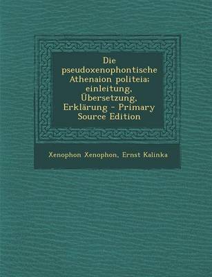 Book cover for Die Pseudoxenophontische Athenaion Politeia; Einleitung, Ubersetzung, Erklarung