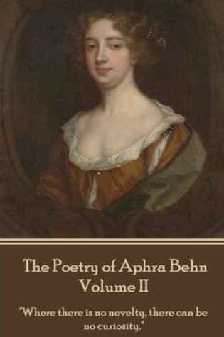 Cover of The Poetry of Aphra Behn - Volume II