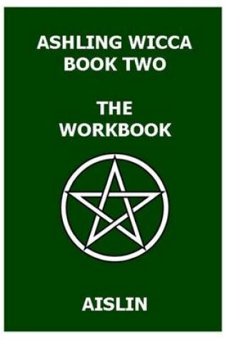 Cover of Ashling Wicca, Book Two: The Workbook