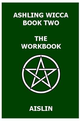 Book cover for Ashling Wicca, Book Two: The Workbook