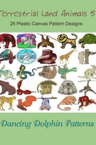 Cover of Terrestrial Land Animals 5