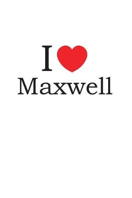 Book cover for I Love Maxwell