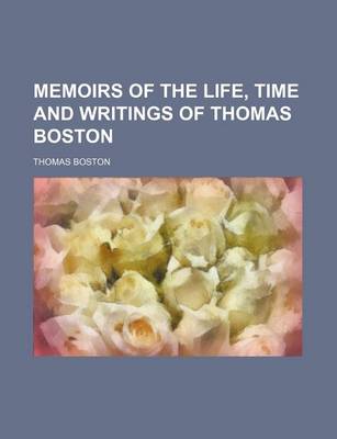 Book cover for Memoirs of the Life, Time and Writings of Thomas Boston