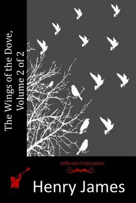 Book cover for The Wings of the Dove, Volume 2 of 2