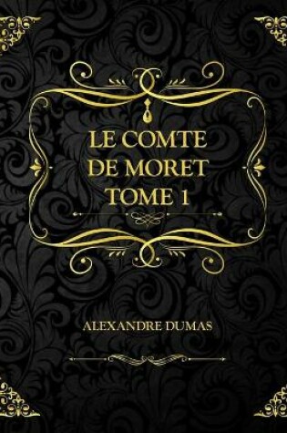 Cover of Le comte de Moret Tome 1