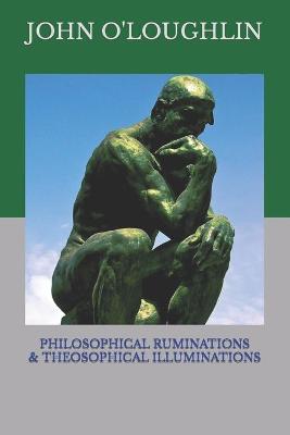 Book cover for Philosophical Ruminations & Theosophical Illuminations