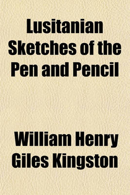 Book cover for Lusitanian Sketches of the Pen and Pencil