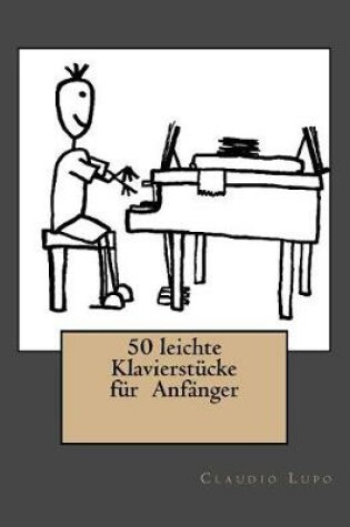 Cover of 50 leichte Klavierstucke fur Anfanger