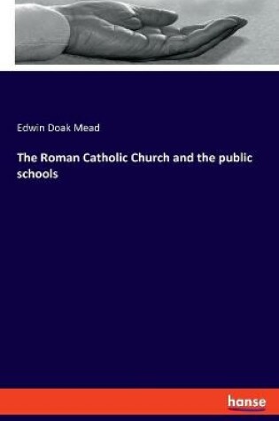 Cover of The Roman Catholic Church and the public schools