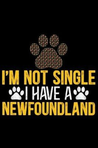 Cover of I'm Not Single I Have a Newfoundland