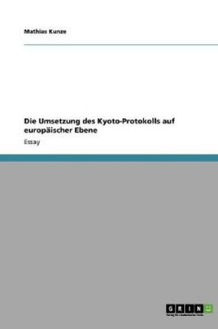 Cover of Die Umsetzung des Kyoto-Protokolls auf europaischer Ebene