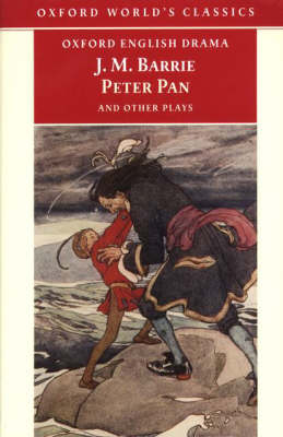 Book cover for Peter Pan and Other Plays : The Admirable Crichton; Peter Pan; When Wendy Grew Up; What Every Woman Knows; Mary Rose