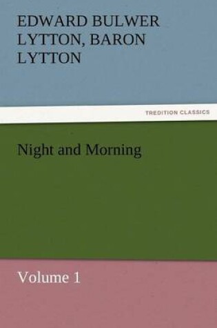 Cover of Night and Morning, Volume 1