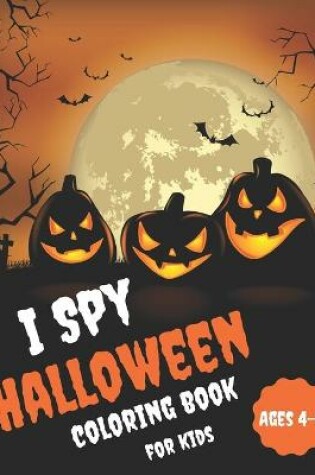 Cover of I Spy Halloween Coloring Book For Kids Ages 4-8