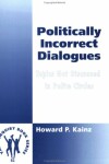 Book cover for Politically Incorrect Dialogues