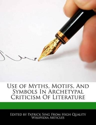 Book cover for Use of Myths, Motifs, and Symbols in Archetypal Criticism of Literature