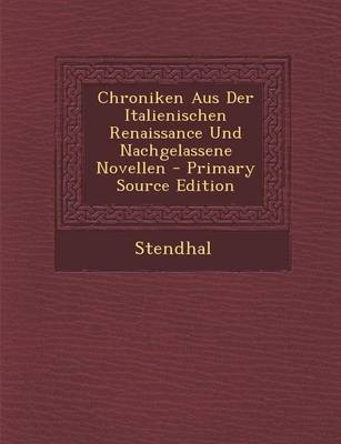Book cover for Chroniken Aus Der Italienischen Renaissance Und Nachgelassene Novellen