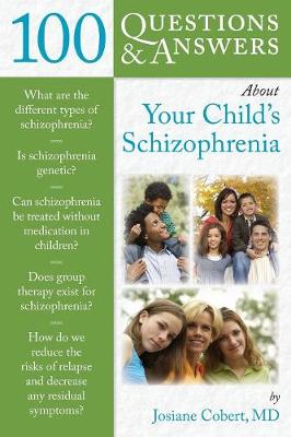 Cover of 100 Questions  &  Answers About Your Child's Schizophrenia